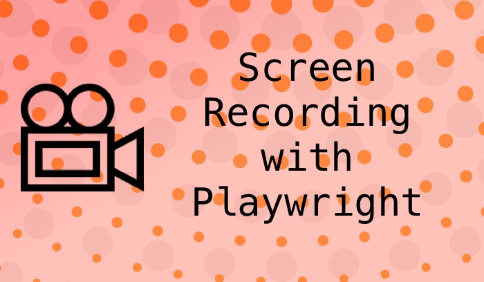 Recording browser sessions with Playwright