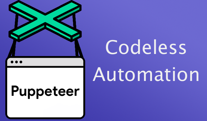 Codeless Automation with Puppeteer